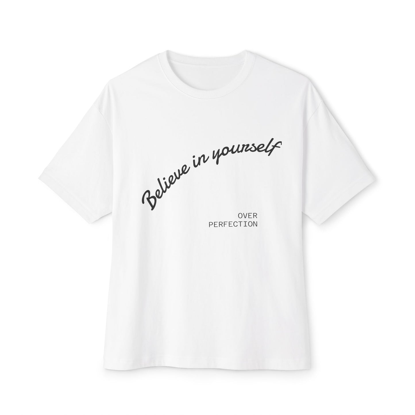 Oversized Motivational T-Shirt - Believe in Yourself Tee, Unisex Graphic Tee, Gift for Her, Casual Wear, Inspirational Apparel